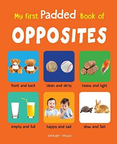 My First Padded Book of Opposites: Early Learning Padded Board Books for Children