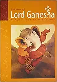 Lord Ganesha : A Portfolio Of Paintings (HB)