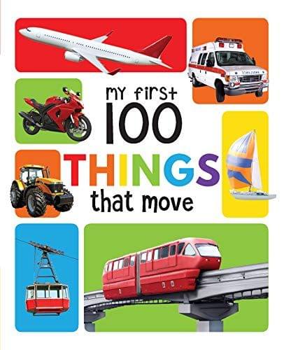 My First 100 Things That Move  : Early Learning  Books for Children