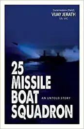 25 Missile Boat Squadron: An Untold Story