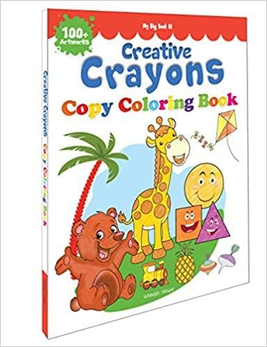 My Big Book of Creative Crayons : A Creative Crayon Copy Colouring Book