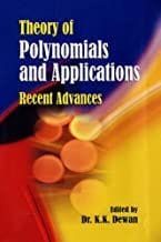 Theory of Polynomials and Applications : Recent Advances