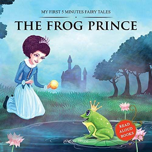 My First 5 Minutes Fairy Tales?The Frog Prince: Traditional Fairy Tales For Children (Abridged and Retold)