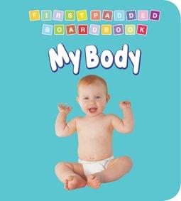 First Padded Board Book - My Body : Early Learning Children Book