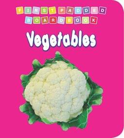 First Padded Board Book - Vegetables : Early Learning Children Book