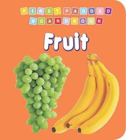 First Padded Board Book - Fruit : Early Learning Children Book