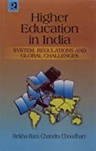 Higher Education in India: System, Regulations and Global Challenges