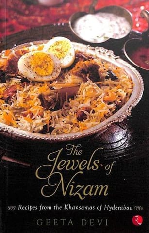 Jewels Of Nizam : Recipes From The Khansamas Of Hyderabad