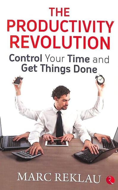 Productivity Revolution : Control Your Time & Get Things Done