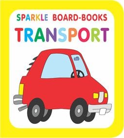 Sparkle Board Book - Transport : Early Learning Children Book