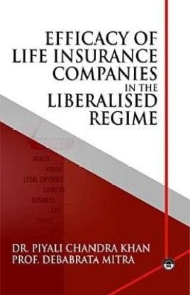 Efficacy Of Life Insurance Companies In The Liberalised Regime?