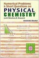 Numerical Problems & Short Questions On Physical Chemistry