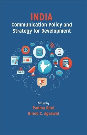 India Communication Policy And Strategy For Development (Hardback)