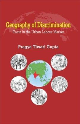 Geography Of Discrimination: Caste In The Urban Labour Market??
