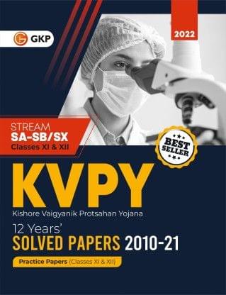 Kvpy : Stream Sa & Sb / Sx (Class Xi & Xii) - 12 Years' Solved Papers 2010 - 2021