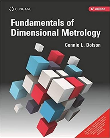 Fundamentals Of Dimensional Metrology, 6Th Edition