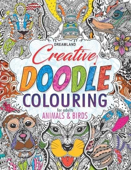 Creative Doodle Colouring - Animals & Birds : Colouring Books for Peace and Relaxation Children Book