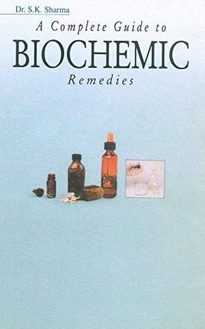 Complete Guide To Biochemic Remedies