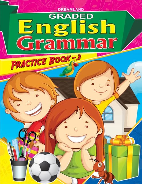 Graded English Grammar Practice Book - 3 : School Textbooks Children Book