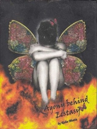 Agony Behind Ecstasy  (English, Hardcover, Richa Bhatia)