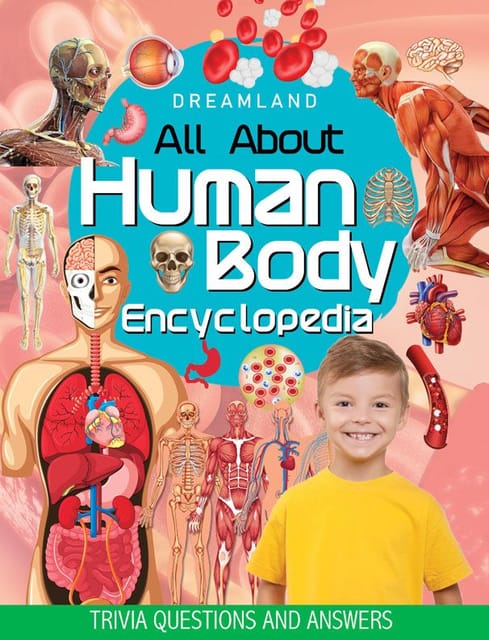 Human Body Encyclopedia for Children Age 5 - 15 Years- All About Trivia Questions and Answers : Reference Children Book
