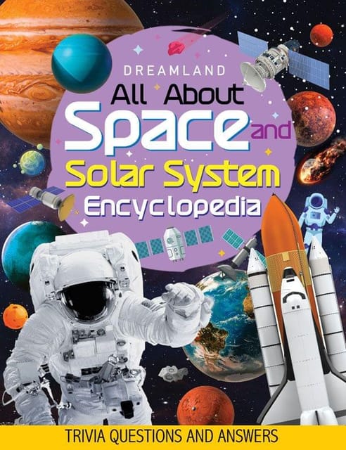 Space and Solar System Encyclopedia for Children Age 5 - 15 Years- All About Trivia Questions and Answers : Reference Children Book