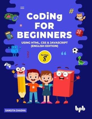 Introduction To Coding For Class 7 : A Perfect Textbook To Learn Basics Of Block Coding