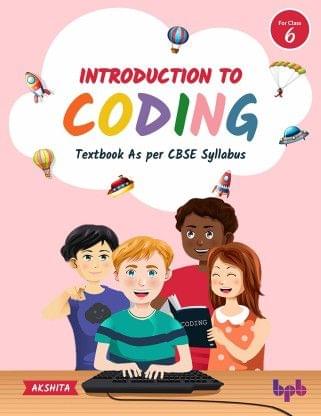 Introduction To Coding: Textbook As Per Cbse Syllabus (Class 6)
