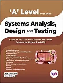 A Level Made Simple � Systems Analysis, Design And Testing (A8-R5)