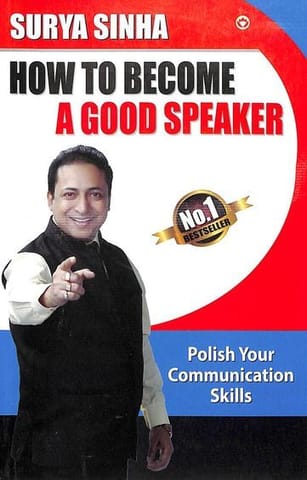 How To Become A Good Speaker : Polish Your Communication Skills