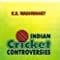 Indian Cricket Controversies