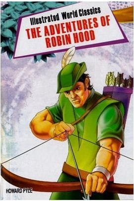 Illustrated World Classics : The Adventures Of Robin Hood