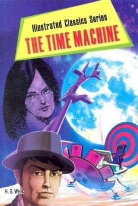 Illustrated Classics Series The Time Machine