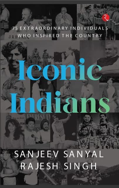 ICONIC INDIANS 75: Extraordinary Individuals Who Inspired the Country