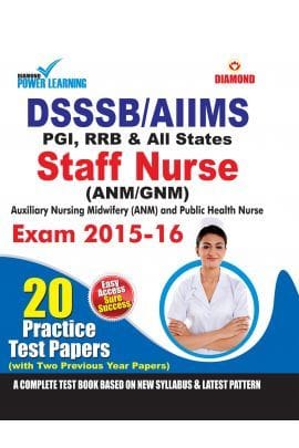 Dsssb/Aiims Staff Nurse Exam Practice Test Papers 2015-16