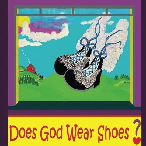 Does God Wear Shoes?