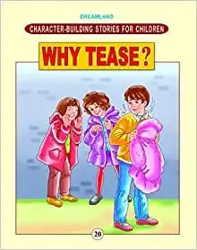Character Building - Why Tease ? : Story books Children Book