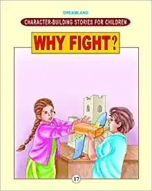 Character Building - Why Fight ? : Story books Children Book