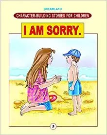 Character Building - I Am Sorry ; : Story books Children Book