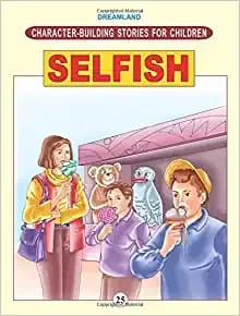 Character Building - Selfish : Story books Children Book