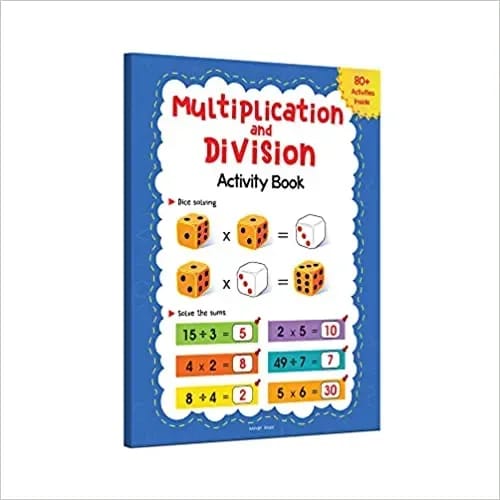 Multiplication And Division Activity Book For Children - 80+ Activities Inside