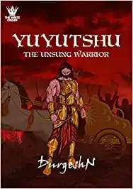 Yuyutsu- The Unsung Warrior