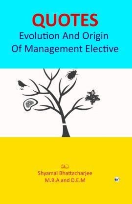 Quotes - Evolution And Origin Of Management Elective