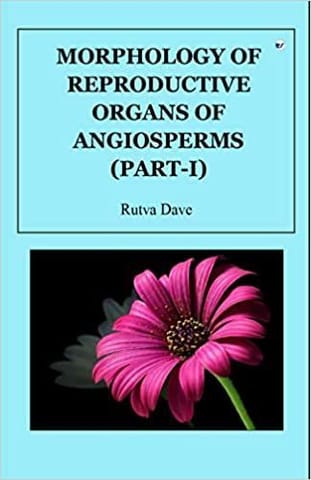 Morphology Of Reproductive Organs Of Angiosperms (Part-I)