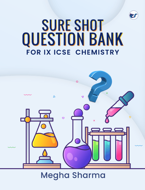 Sure Shot Question Bank For Ix Icse Chemistry