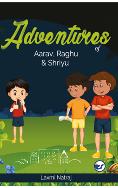 Adventures Of Aarav, Raghu & Shriyu
