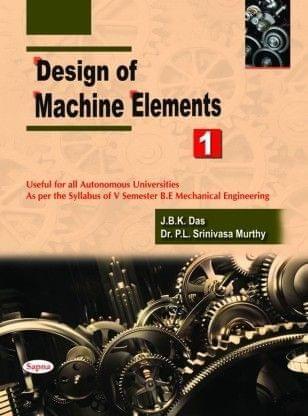 Design Of Machine Elements 1 For 5 Sem Be Mechanical Engineering : Autonomous Universitites