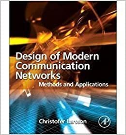Design Of Modern Communication Networks-Methods And Applications