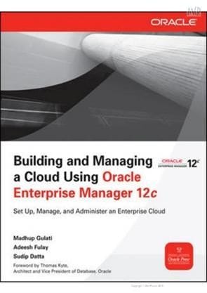 Building & Mana A Cloud Using Oracle 12C