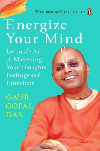 Energize Your Mind:Learn the Art of Mastering Your Thoughts, Feelings